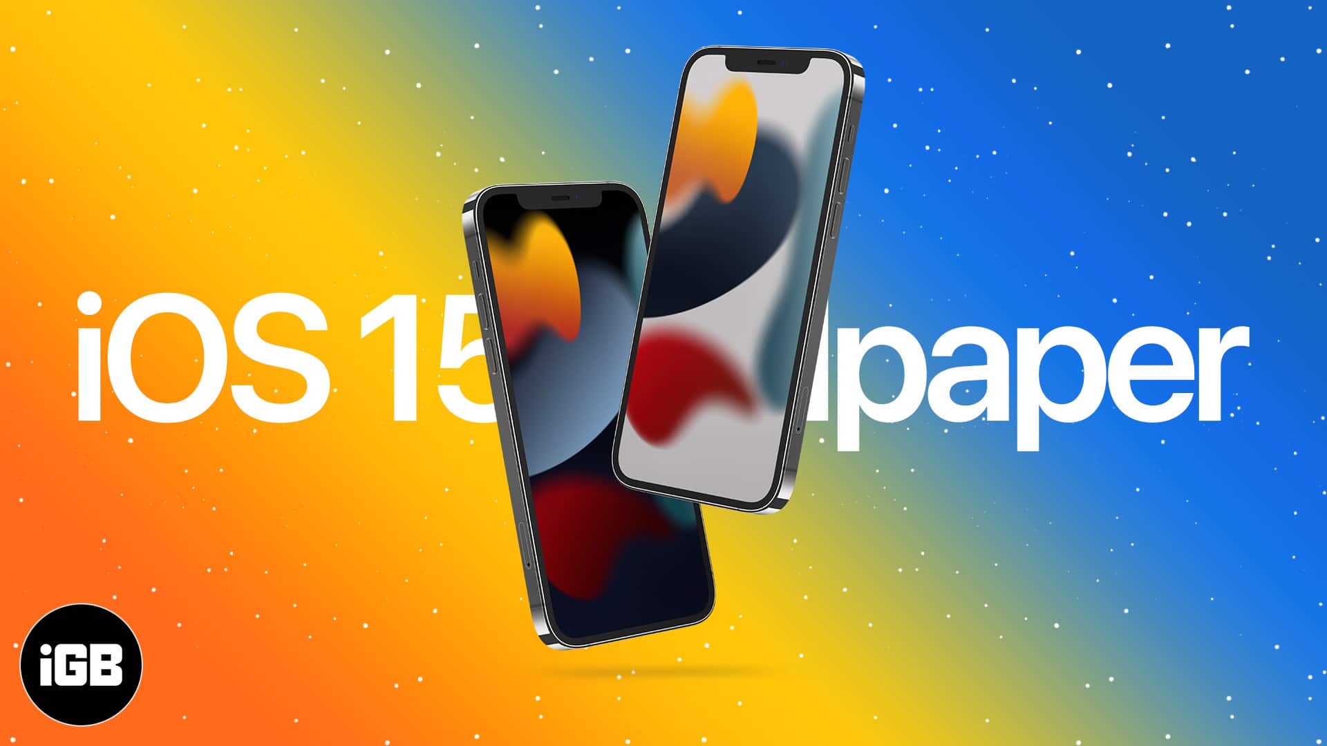 Download Ios 15 Wallpapers For Iphone And Ipad In 21 Igeeksblog