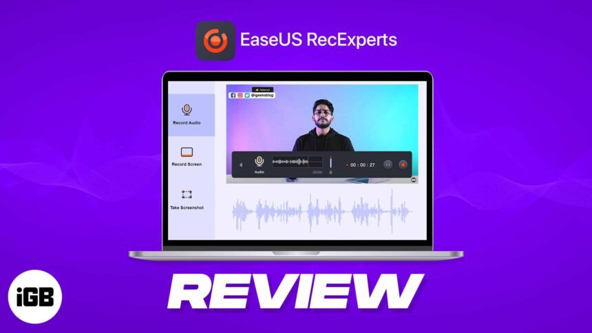 How To Screen Record On Mac With Audio Using Easeus Recexperts Igeeksblog 9217