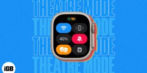 How to use theater mode on apple watch