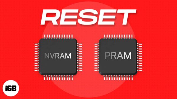 What is NVRAM or PRAM on Mac and how to reset it!