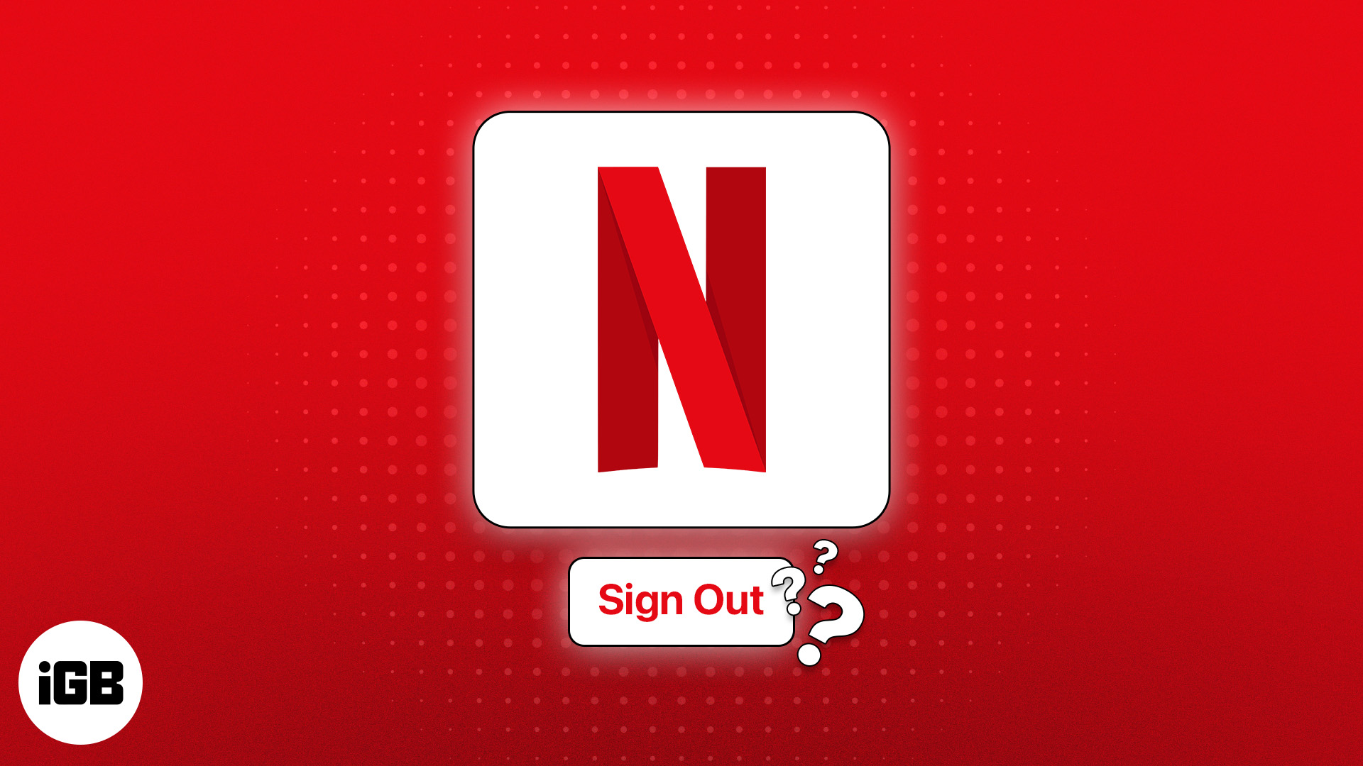 How to sign out of Netflix on all devices (2024 Guide)