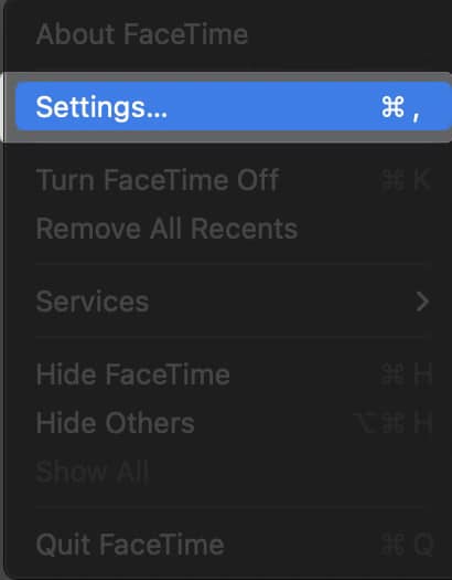 Tap FaceTime on Menu bar Click Settings