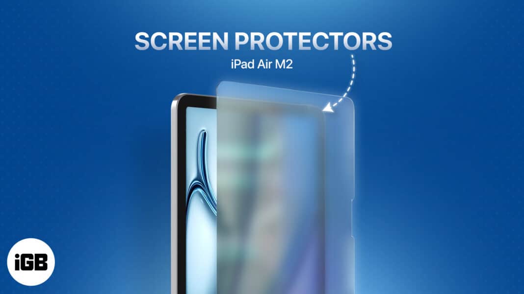 Best screen protectors for M2 iPad Air 13 and 11-inch in 2024