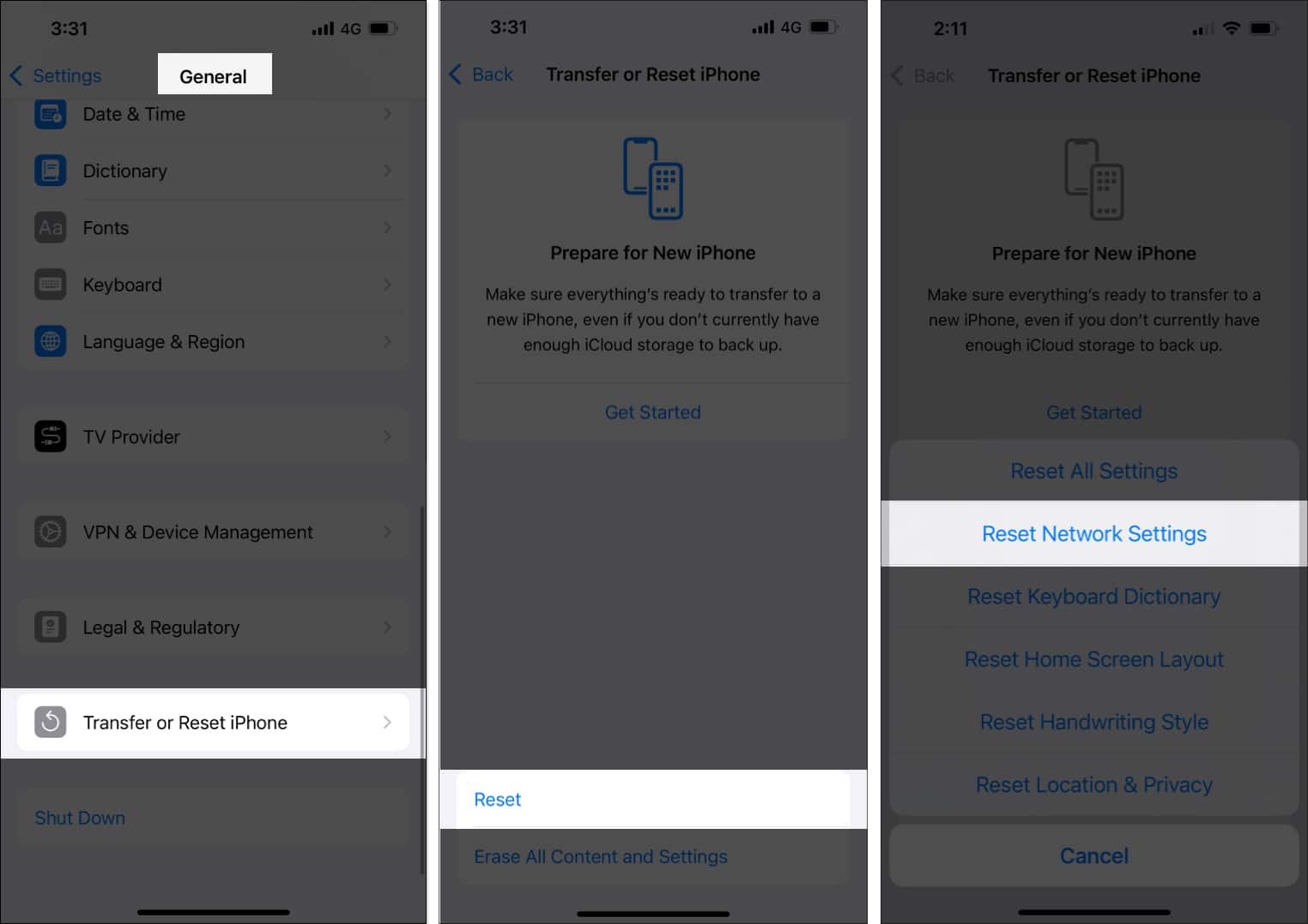 Select Transfer or Reset iPhone in General settings and tap on Reset and Reset Network Settings