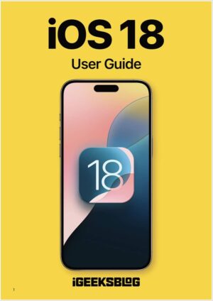 iOS 18 The Ultimate Guide for iPhone Users