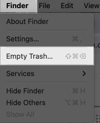 Click on Finder from menu bar and select Empty Trash option to permanently delete all files