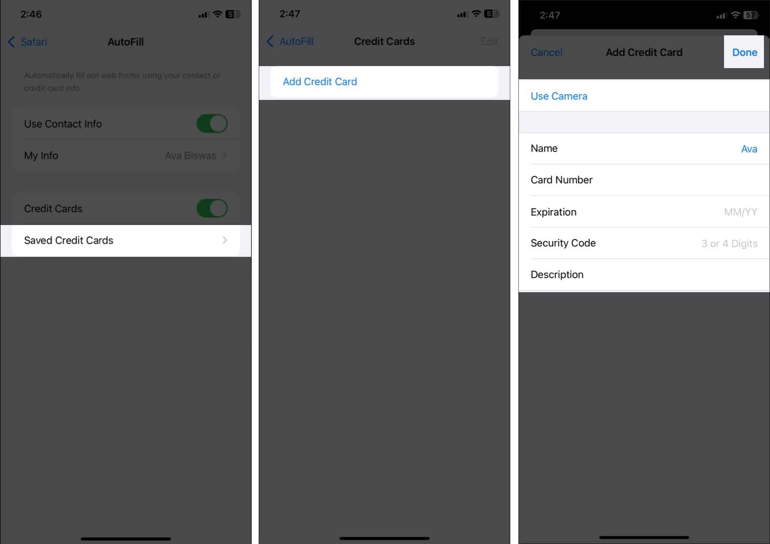 Tap Add Credit Card scan or enter details manually then tap Done to save